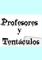 PROFESORES Y TENTÁCULOS